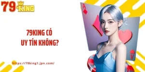 79King Có Uy Tín Không? Đánh Giá Nhà Cái Cá Cược Toàn Diện