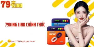 79King Link Chính Thức: Cá Cược Đổi Thưởng Uy Tín Tại Nhà Cái