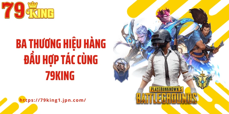 Ba thương hiệu hàng đầu hợp tác cùng 79King