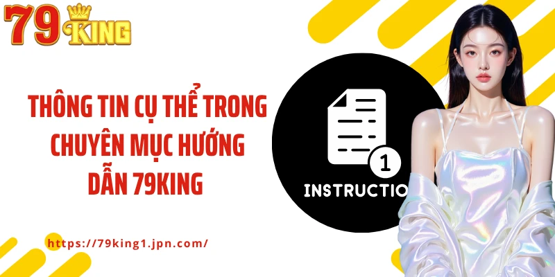 Thông tin cụ thể trong chuyên mục hướng dẫn 79King
